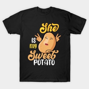 She is my sweet potato T-Shirt